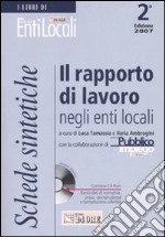 Il rapporto di lavoro negli enti locali. Schede sintetiche. Con CD-ROM libro