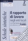 Il rapporto di lavoro negli enti locali. Schede sintetiche. Con CD-ROM libro