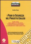 I piani di sicurezza nel progetto edilizio. Con CD-ROM libro