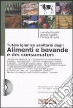 Tutela igienico sanitaria degli alimenti e bevande e dei consumatori. Con CD-ROM