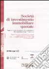 Società di investimento immobiliare quotate. Aspetti fiscali; economici e organizzativi. Un'opportunità per il mercato libro