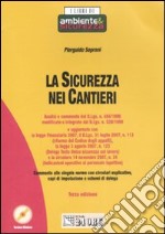 La sicurezza nei cantieri. Con CD-ROM libro