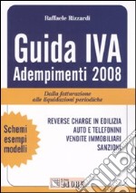 Guida IVA. Adempimenti 2008. Dalla fatturazione alle liquidazioni periodiche libro