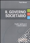 Il governo societario. Regole, applicazioni e linee evolutive libro