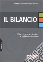 Il bilancio. Principi generali, struttura e regole di valutazione libro