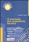 Il manuale del consulente tecnico. Guida pratica con formulario. 47 quesiti e 20 esempi di consulenze. Con CD-ROM libro