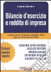 Bilancio d'esercizio e reddito di impresa. Codice civile, principi contabili e Tuir a confronto dopo la Finanziaria 2008 libro