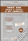 Unico 2008. Società di capitali libro