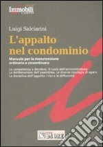 L'appalto nel condominio. Manuale per la manutenzione ordinaria e straordinaria libro