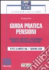 Guida pratica pensioni. Requisiti, importi e decorrenze dopo il protocollo welfare libro