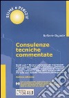 Consulenze tecniche commentate. Con CD-ROM libro di Gigante Raffaele