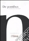 De pontibus. Un manuale per la costruzione dei ponti libro di Dobricic S. (cur.) Siviero E. (cur.)