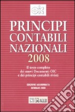 Principi contabili nazionali 2008. Il testo completo dei nuovi documenti OIC e dei principi contabili rivisti libro