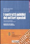 I contratti pubblici dei settori speciali. Con CD-ROM libro