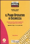 Il piano operativo di sicurezza. Indicazioni operative, schede esemplificative ed esempi concreti. Con CD-ROM libro