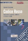 Codice rosso. Discussioni su sanità, medicina e ricerca in Italia libro