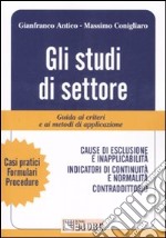 Gli studi di settore. Guida ai criteri e ai metodi di applicazione libro