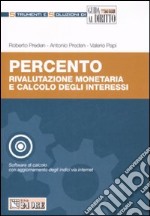 Percento. Rivalutazione monetaria e calcolo degli interessi. Con CD-ROM libro