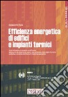 Efficienza energetica di edifici e impianti termici. Con CD-ROM libro