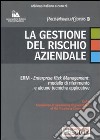 La gestione del rischio aziendale. ERM. Enterprise risk management: modello di riferimento e alcune tecniche interpretative libro