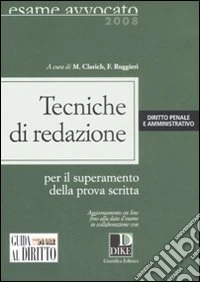 Tecniche di redazione. Diritto penale e amministrativo per il superamento della prova scritta libro