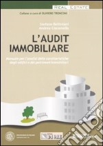 L'audit immobiliare. Manuale per l'analisi delle caratteristiche degli edifici e dei patrimoni immobiliari libro