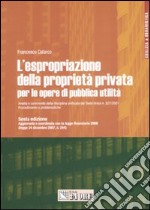 L'espropriazione della proprietà privata per le opere di pubblica utilità libro