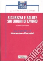 Sicurezza e salute sui luoghi di lavoro. D.Lgs. 9 aprile 2008 n. 81. Informazioni ai lavoratori libro