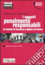 I soggetti penalmente responsabili in materia di sicurezza e igiene sul lavoro