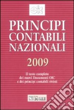 Principi contabili nazionali 2009. Il testo completo dei nuovi documenti OIC e dei principi contabili rivisti libro