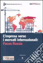 L'impresa verso i mercati internazionali: Focus Russia