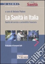 Sanità in Italia. Qualità del servizio e sostenibilità finanziaria libro