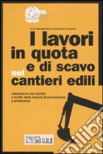 I lavori in quota e di scavo nei cantieri edili. Ediz. illustrata