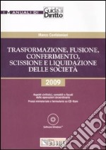 Trasformazione, fusione, conferimento, scissione e liquidazione delle società. Con CD-ROM libro