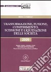 Trasformazione, fusione, conferimento, scissione e liquidazione delle società. Con CD-ROM libro