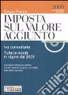 Imposta sul valore aggiunto 2009. Con CD-ROM libro