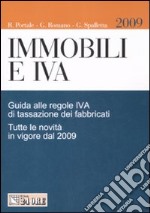 Immobili e IVA. Guida alle regole IVA di tassazione dei fabbricati. Tutte le novità in vigore dal 2009 libro