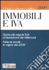 Immobili e IVA. Guida alle regole IVA di tassazione dei fabbricati. Tutte le novità in vigore dal 2009 libro