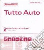 Tutto auto. Disciplina fiscale e adempimenti. Con CD-ROM libro