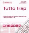 Tutto IRAP. Guida alla determinazione della base imponibile e analisi delle deduzioni libro