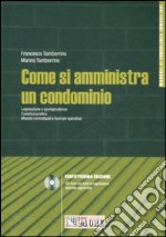 Come si amministra un condominio. Con CD-ROM