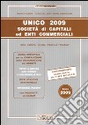 Unico 2009. Società di capitali ed enti commerciali libro