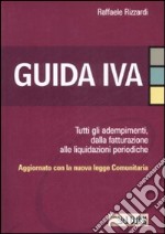 Guida IVA. Adempimenti. Dalla fatturazione alle liquidazioni periodiche libro