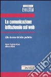 La comunicazione istituzionale sul web. Alla ricerca del sito perfetto libro