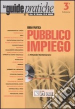 Guida pratica pubblico impiego. Con CD-ROM libro