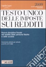 Testo Unico delle imposte sui redditi. Nuova disciplina fiscale del reddito delle persone fisiche e delle società libro