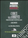 Codice dell'ambiente. Disciplina antinquinamento e tutela delle risorse naturali. Con CD-ROM libro