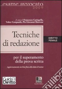 Tecniche di redazione. Diritto penale. Per il superamento della prova scritta libro