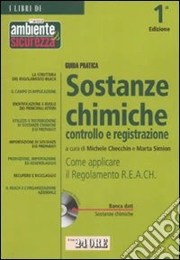 Guida pratica sostanze chimiche controllo e registrazione. Con CD-ROM libro