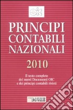 Principi contabili nazionali 2010. Il testo completo dei nuovi documenti Oic e dei principi contabili rivisti libro